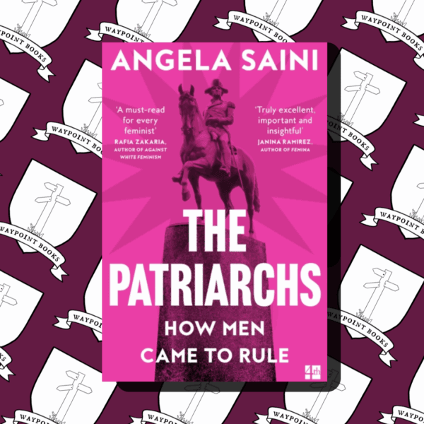 The Patriarchs: How Men Came To Rule