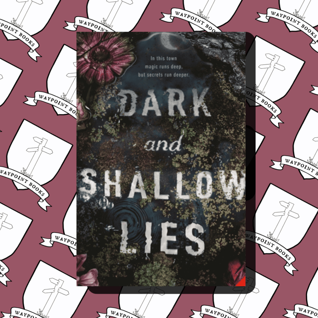 Dark and Shallow Lies by Ginny Myers Sain - Waypoint Books