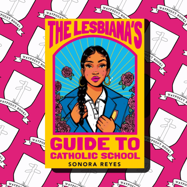 The Lesbiana's Guide to Catholic School