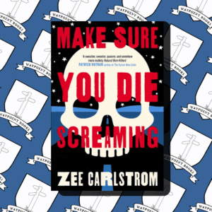 Make Sure You Die Screaming