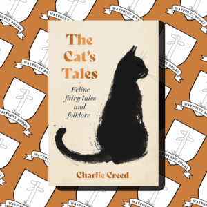 The Cat's Tales: Feline Fairy Tales and Folklore